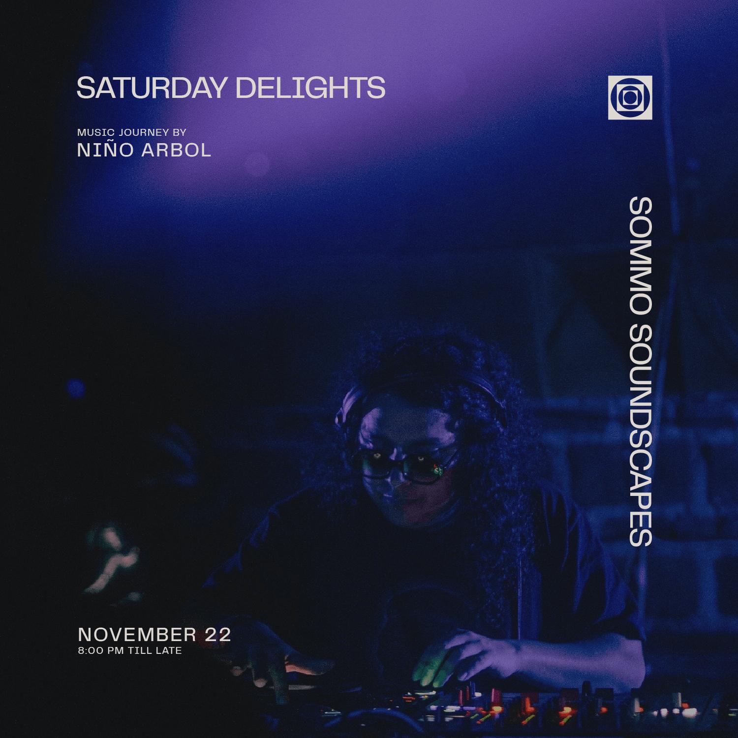 Saturday Delights By Niño Arbol