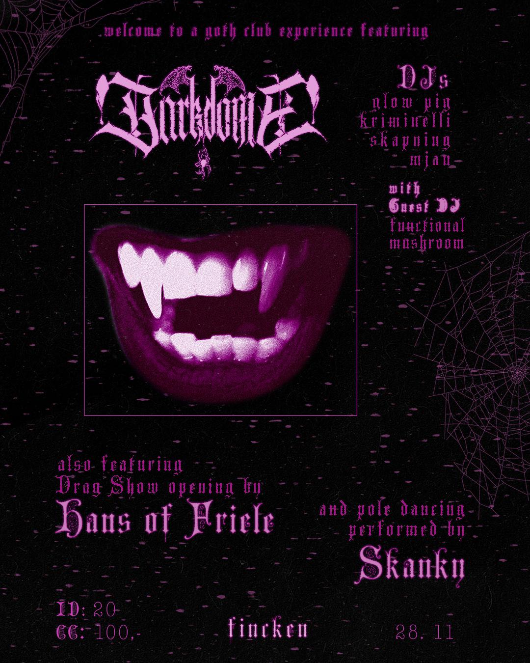 Darkdome + Goth Drag Show (Haus Of Friele) + Pole Performance (Skanky)