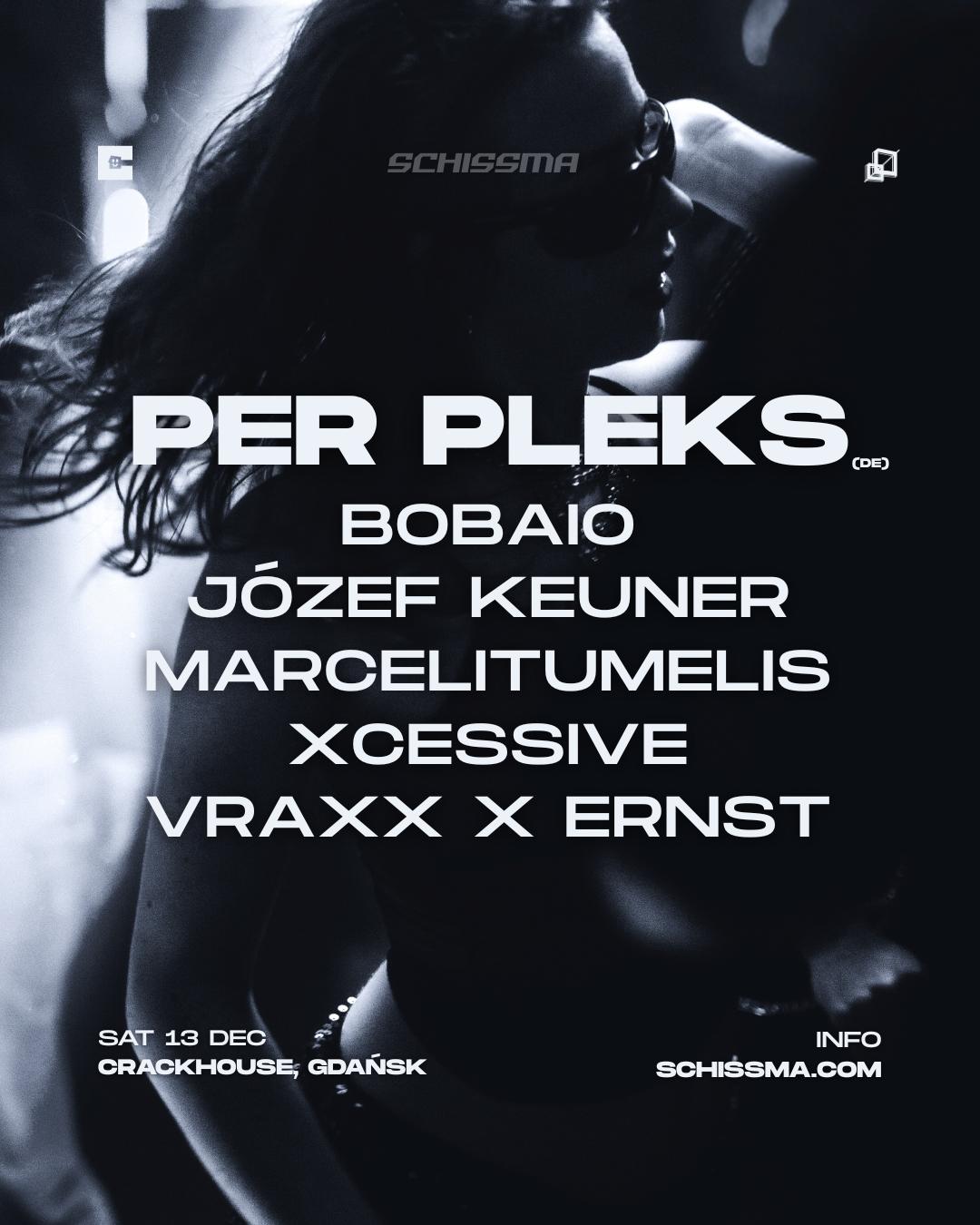 Schissma: Gdańsk (Crackhouse) – 13.12.2025 - Per Pleks (De), Bobaio & More