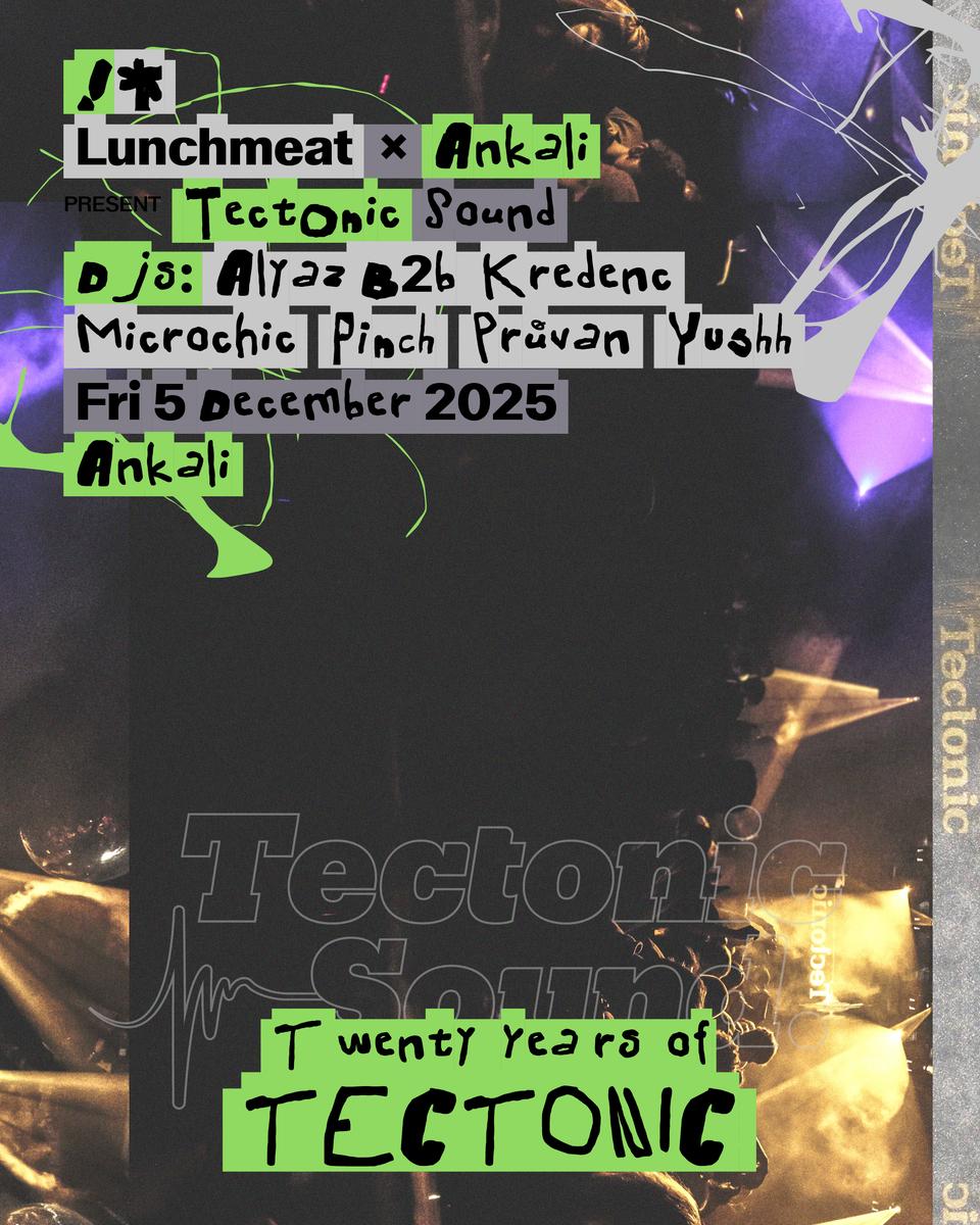 Lunchmeat X Ankali Present 20 Years Of Tectonic Sound