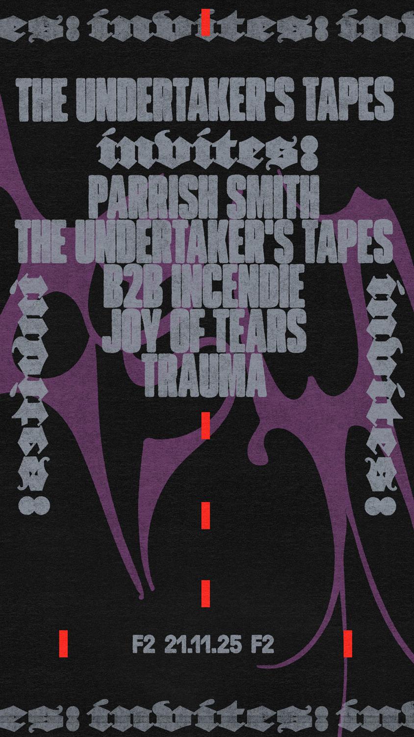 The Undertaker'S Tapes Invites: Parrish Smith ☆ Tut ☆ Incendie ☆ Joy Of Tears ☆ Trauma