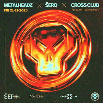 Šero X Metalheadz X Cross Club