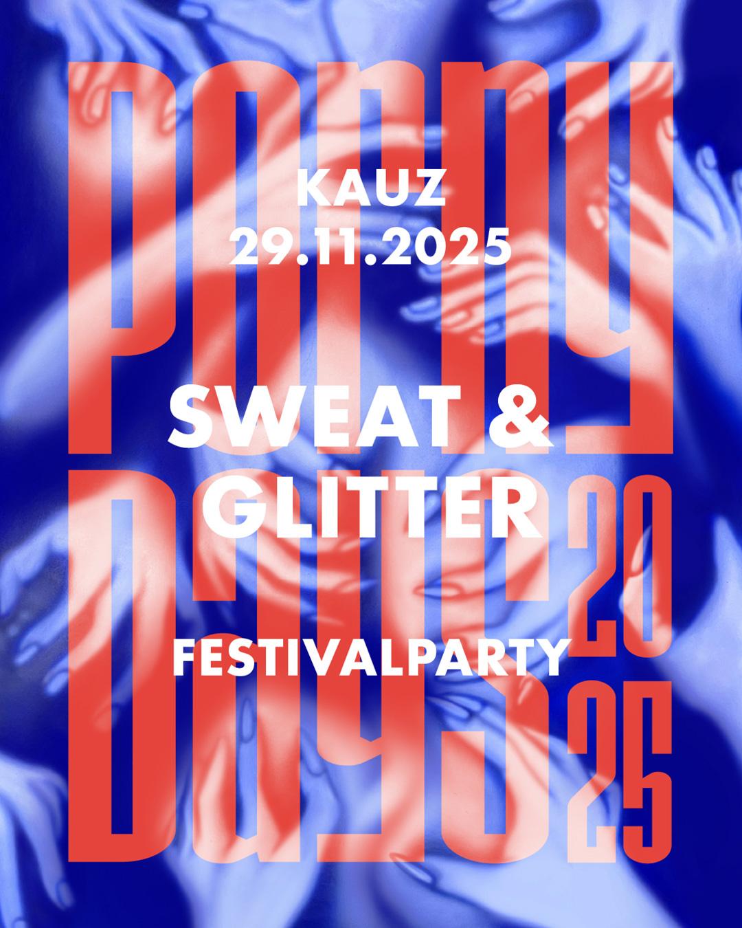 Sweat & Glitter - Porny Days Festivalparty