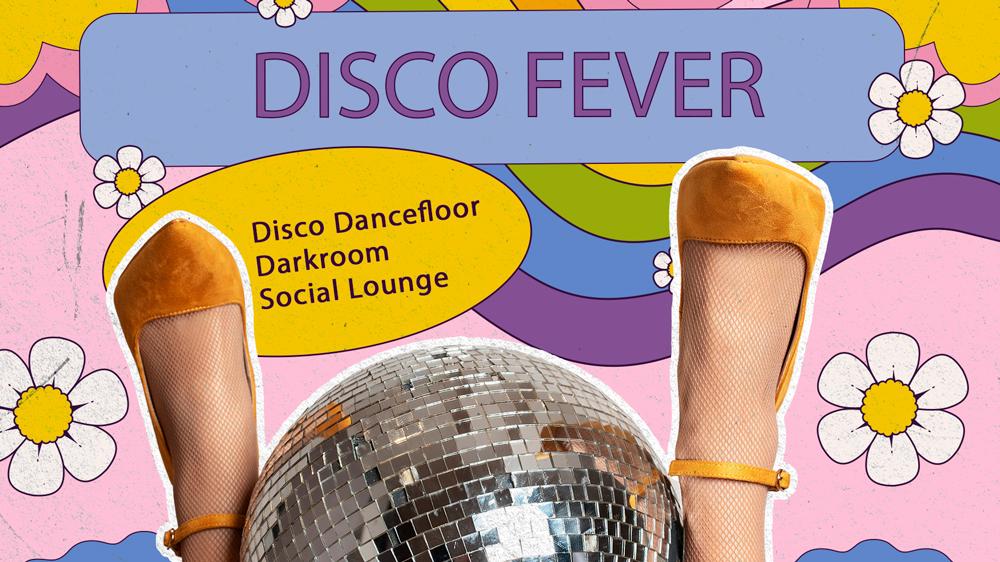 Disco Fever - Disco Club Night + Darkroom