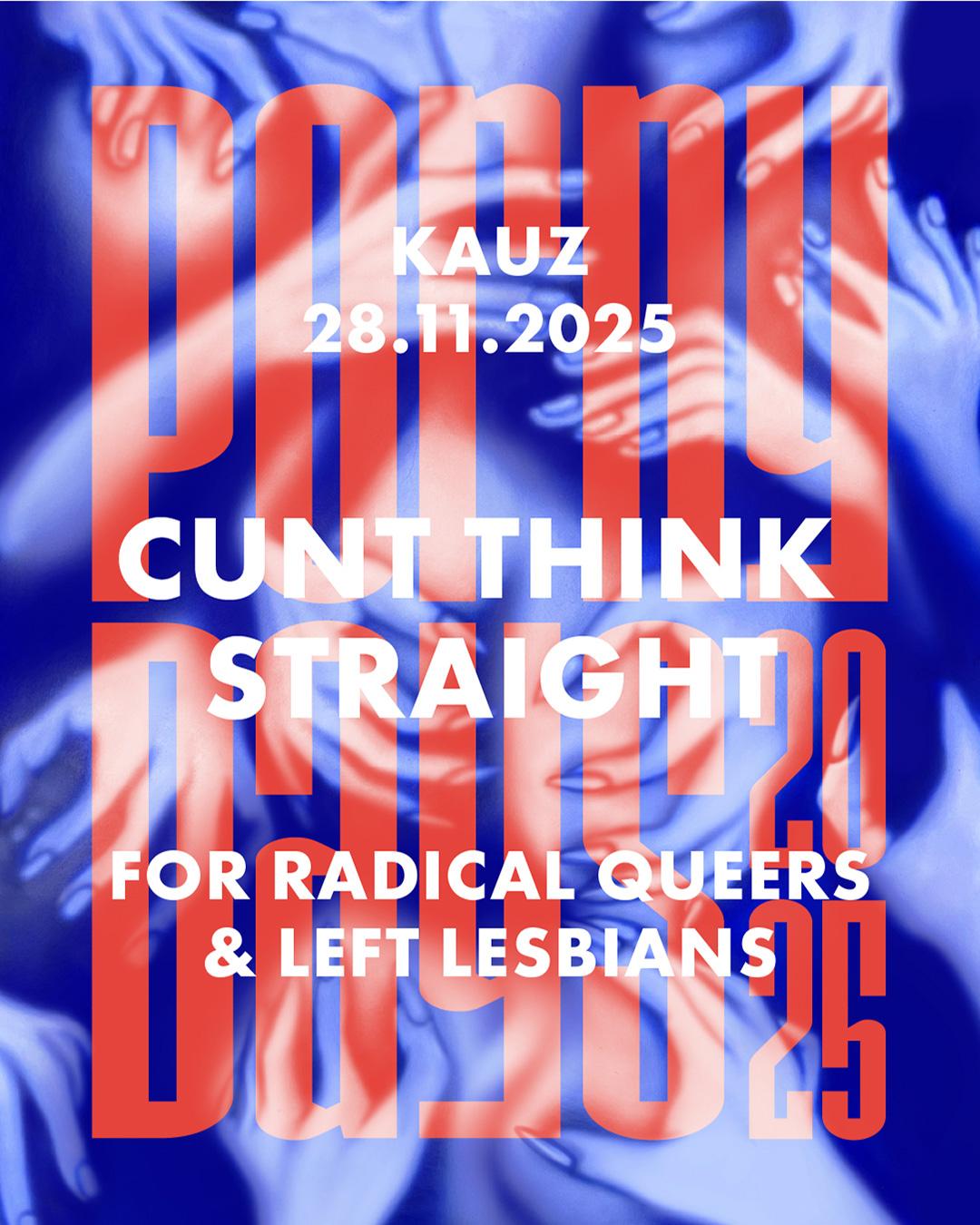 Cunt Think Straight – Porny Rave For Radical Queers