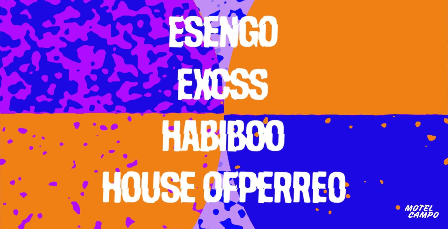 Motel X Local Djs : Esengo, Excss, Habiboo & House Of Perreo