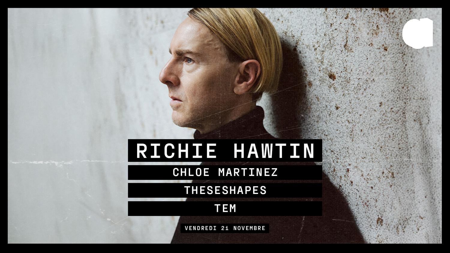 Richie Hawtin · Chloé Martinez · Theseshapes & Tem