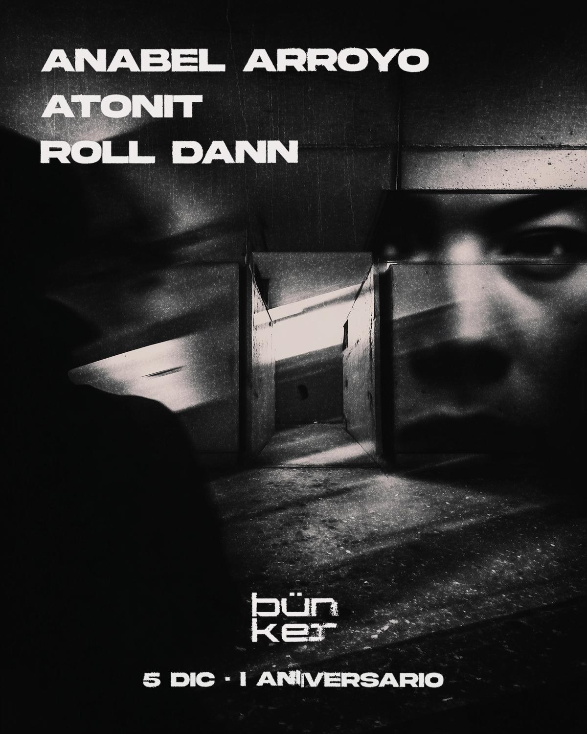 Bünker X · I Aniversario · Anabel Arroyo, Roll Dann, Atonit