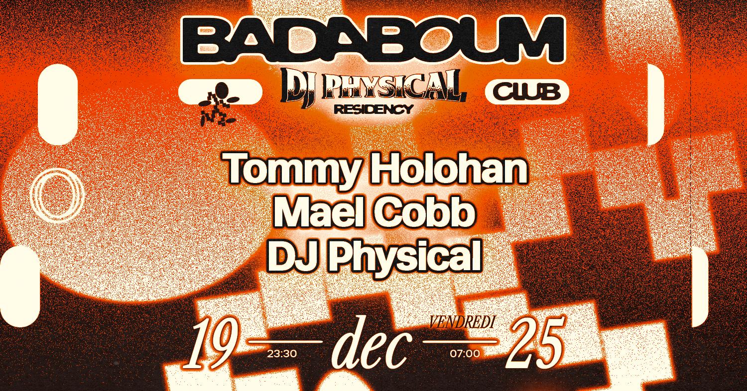 Club — Dj Physical Residency: Tommy Holohan, Mael Cobb