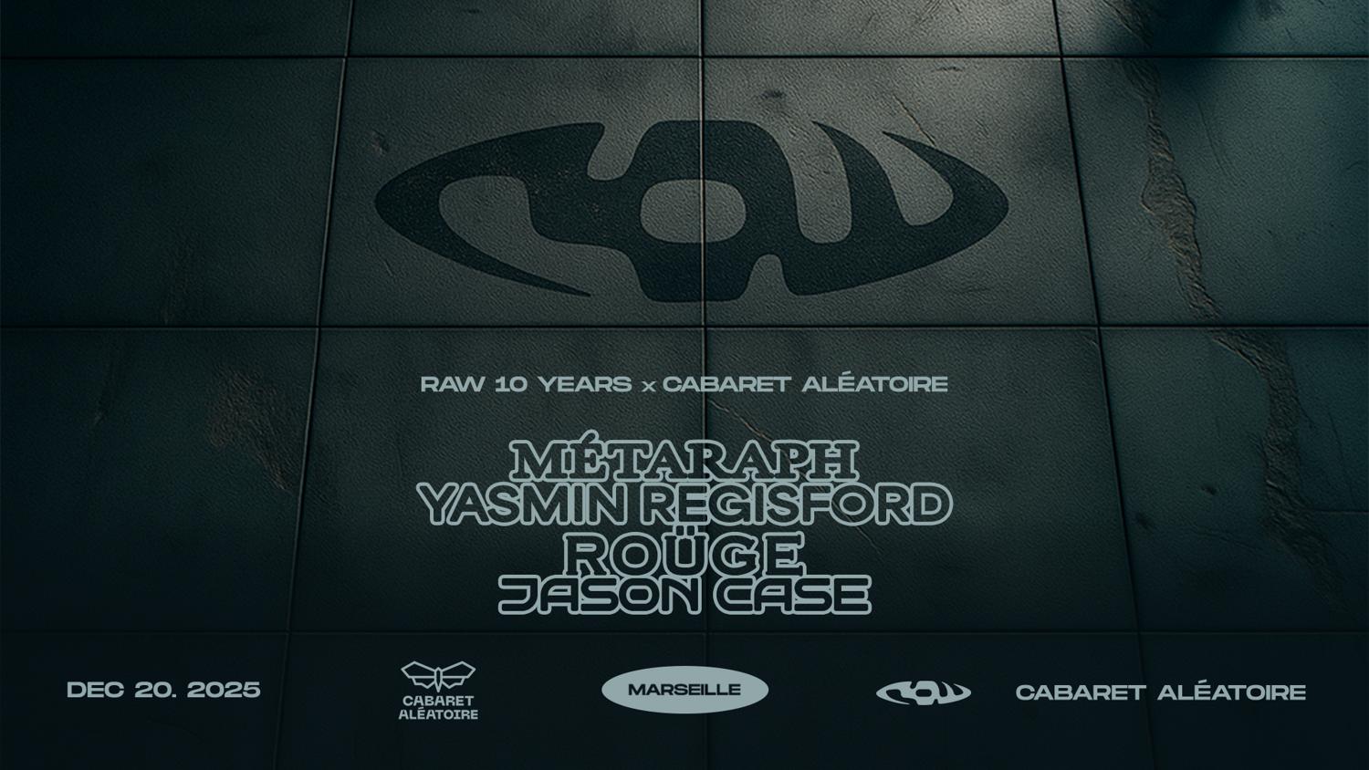 Raw 10 Years X Cabaret Aleatoire