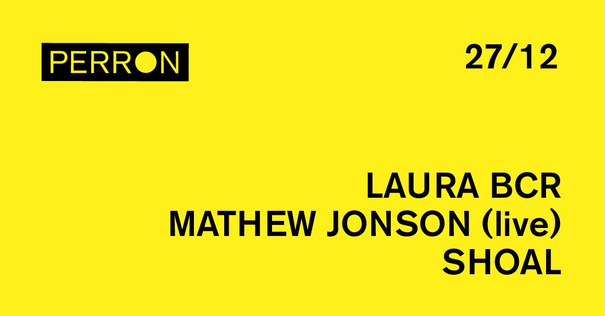 Mathew Jonson (Live), Laura Bcr, Shoal
