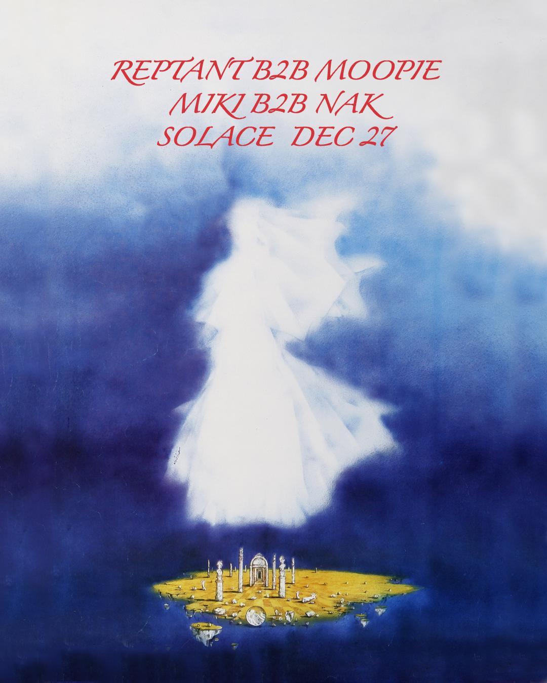 Reptant B2B Moopie (5 Hrs) + Miki B2B Nak (4 Hrs)