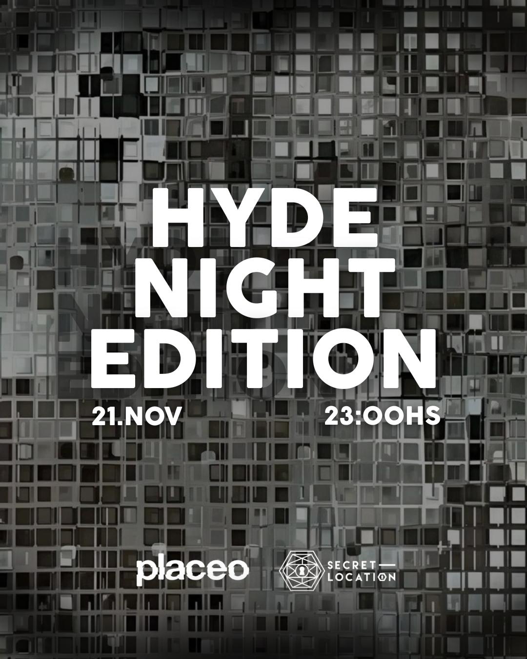 Hyde - Night Edition By Placeo & Secret Location