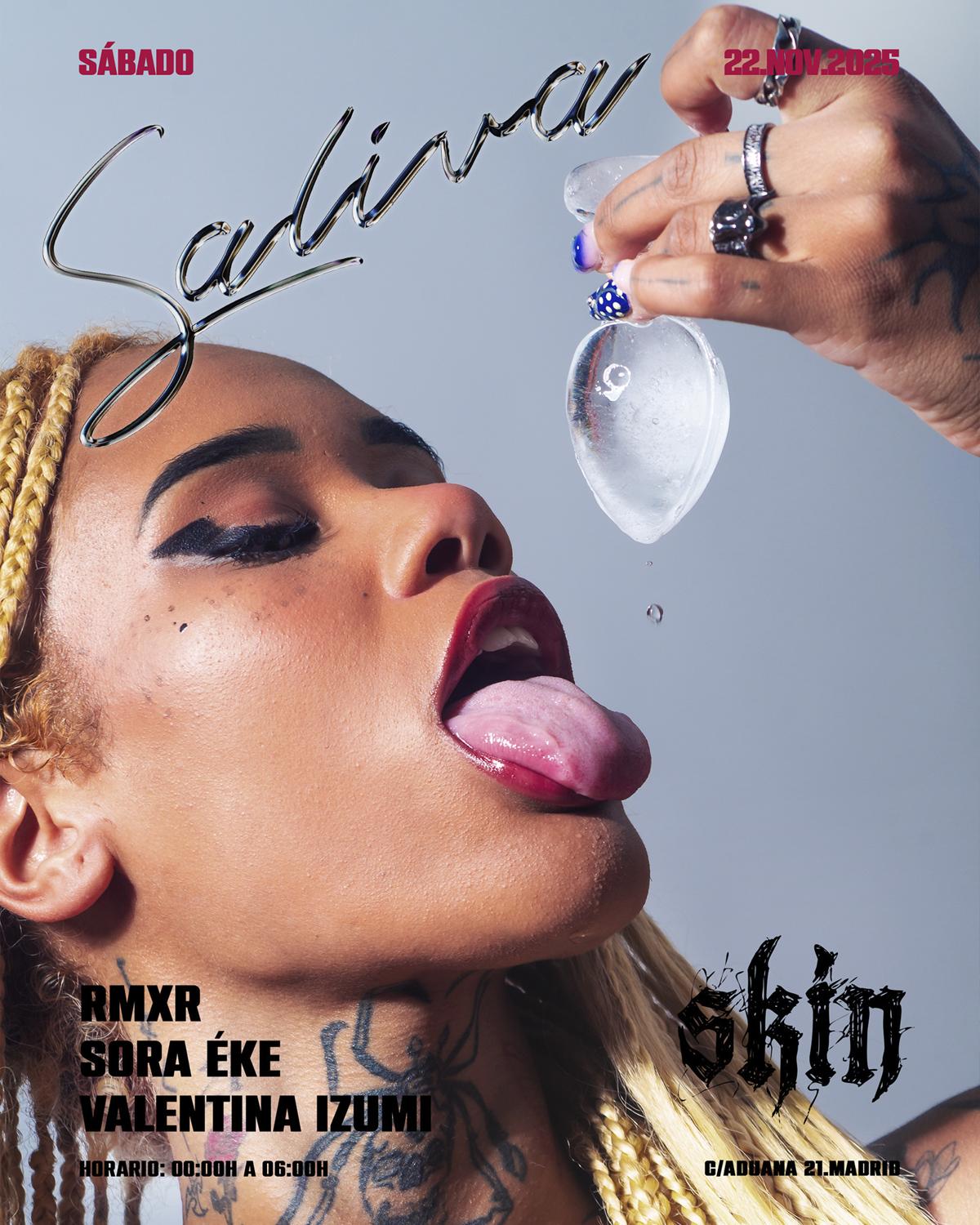 Skin Saliva: Rmxr + Sora Éke + Valentina Izumi