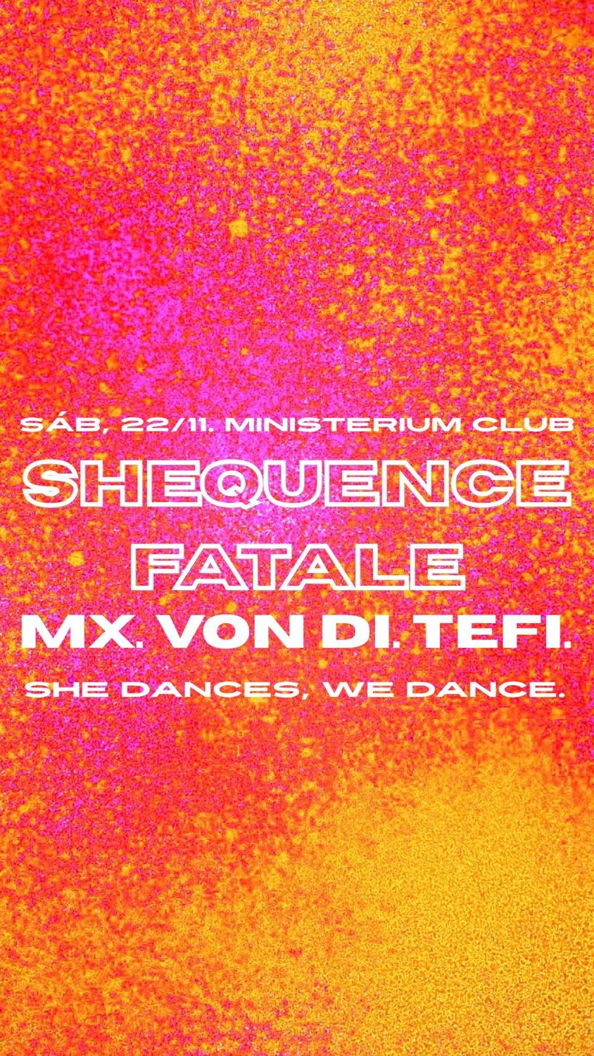 Shequence Fatale With Von Di, Tefi & Mx
