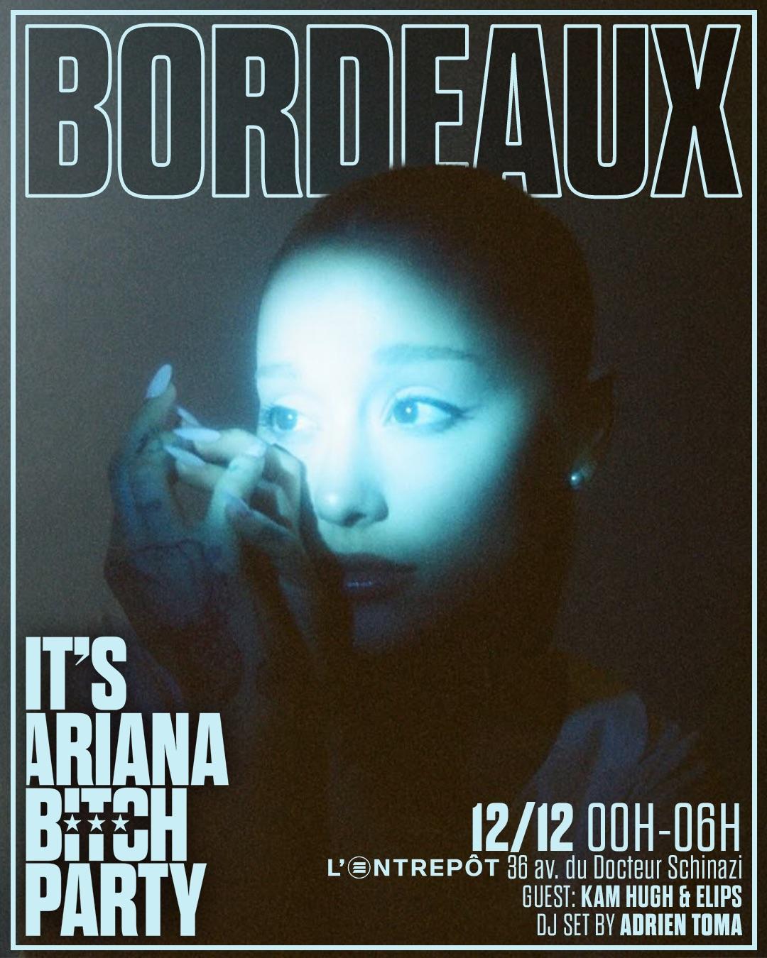 It'S Ariana Bitch Party Bordeaux Avec Elips & Kam Hugh