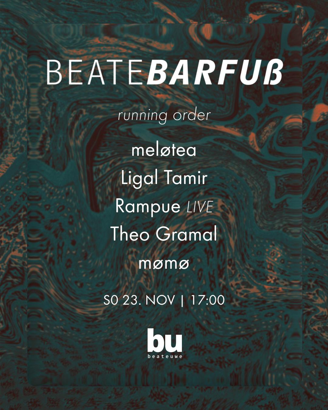 Beate Barfuß /// Meløtea, Ligal Tamir, Rampue (Live), Theo Gramal, Mømø