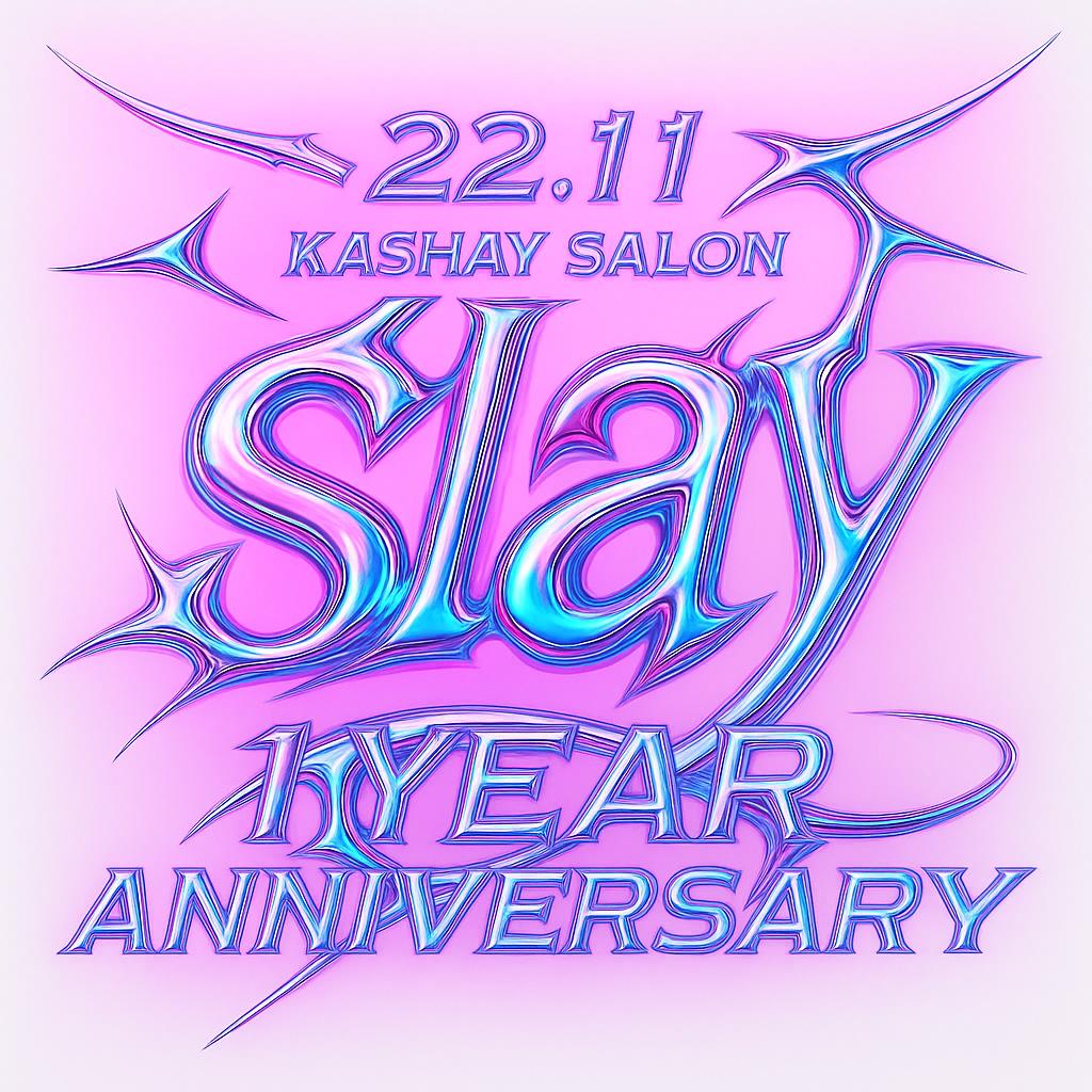 Slay 1 Year Anniversary