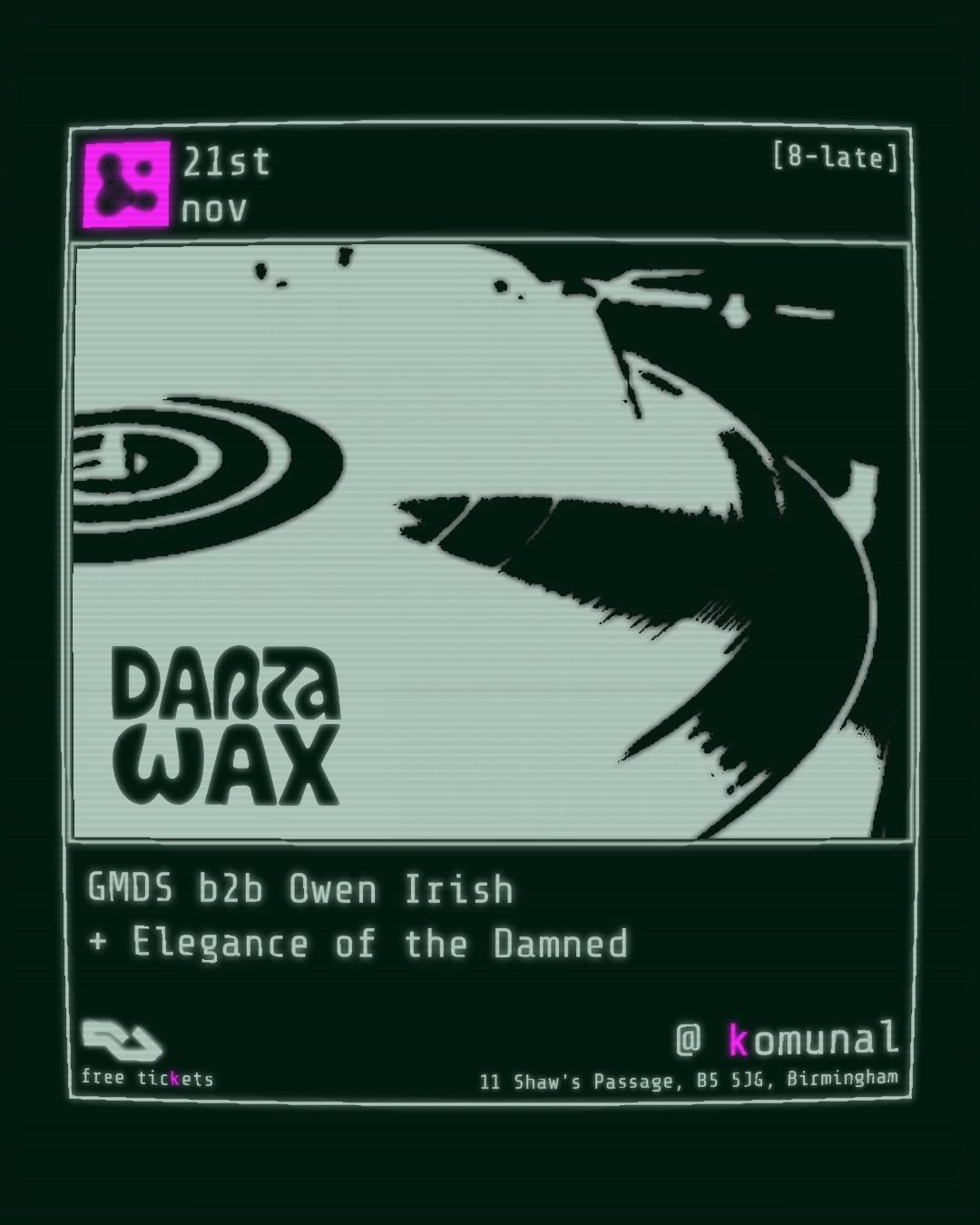 Danza Wax With Gmds B2B Owen Irish + Elegance Of The Damned