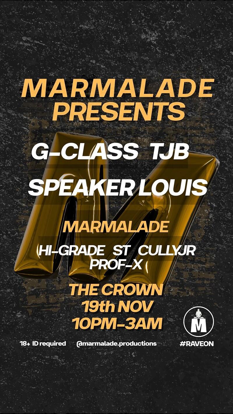 Marmalade Presents: Tjb , Speaker Louis & G Class
