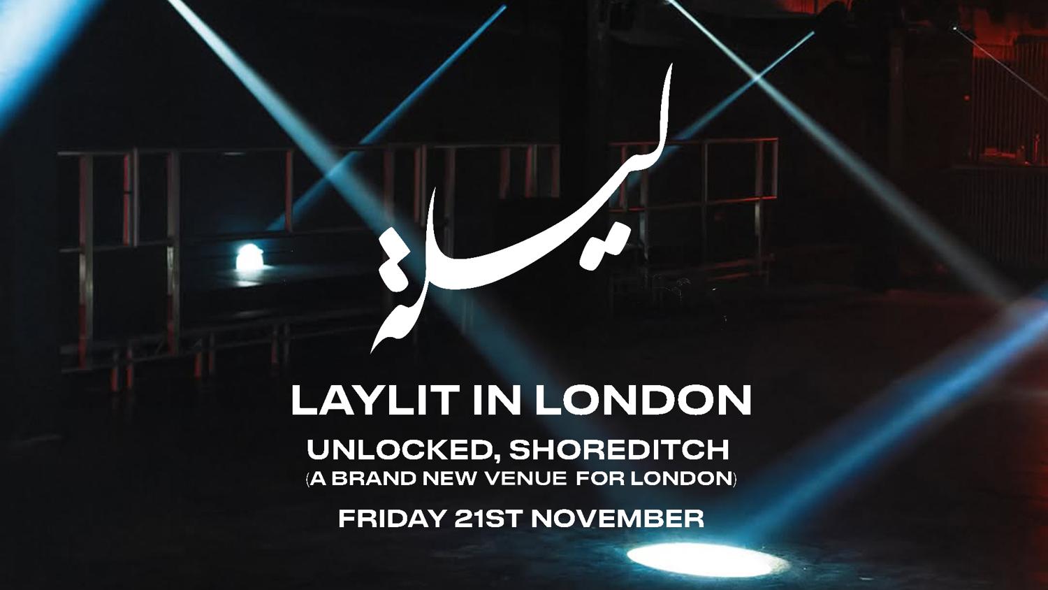 Laylit In London (In A Brand New Venue: Unlocked) — With Atrialia, Habibtati, Mnsa (Can) 