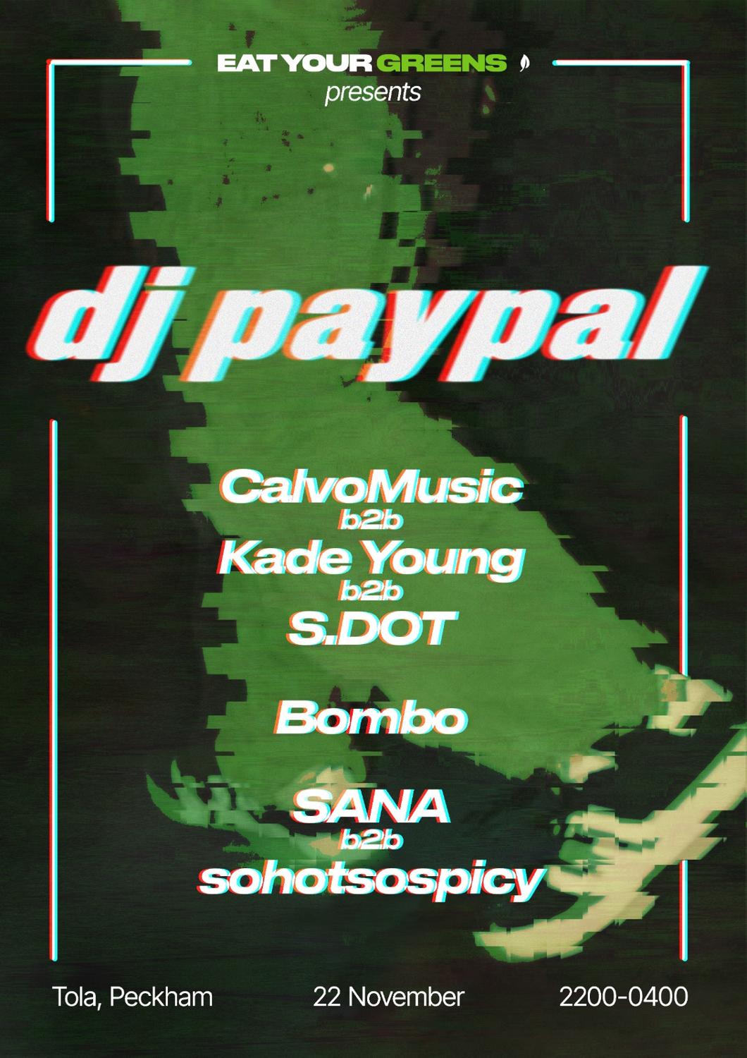 Eyg: Dj Paypal + Calvomusic B2B Kade Young B2B Sdot