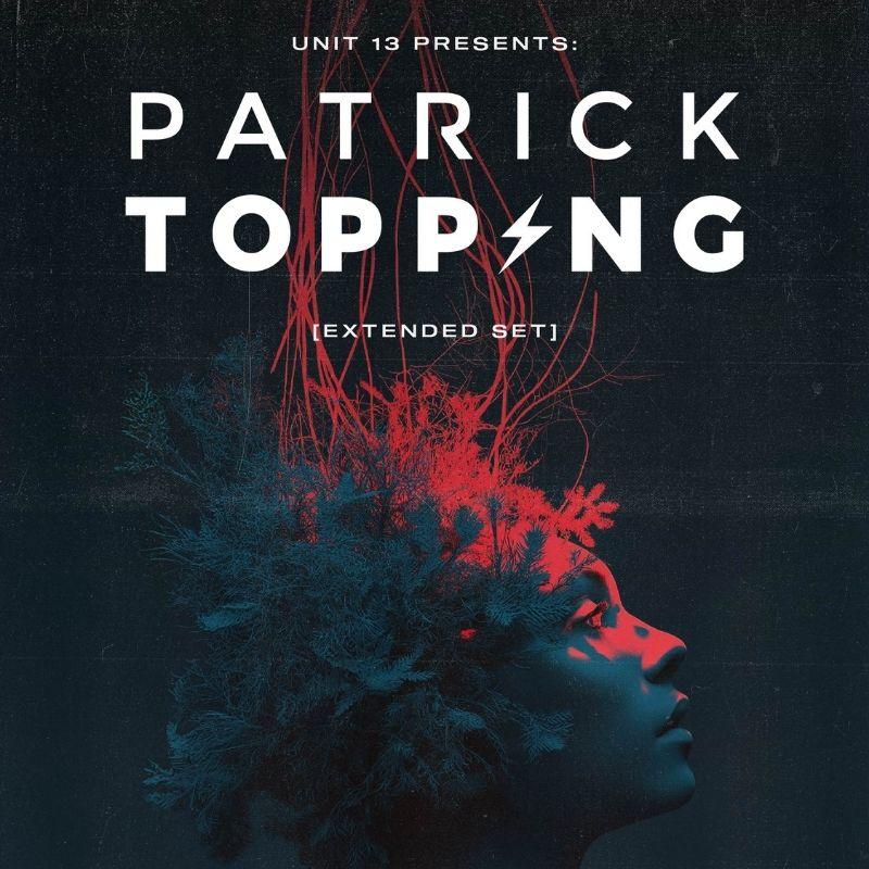 Unit 13 Presents: Patrick Topping