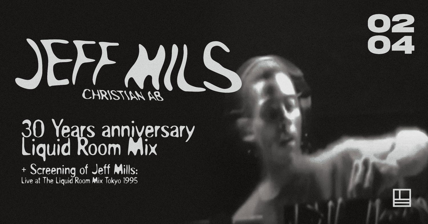 Jeff Mills 30 Year Anniversary Liquid Room Mix Avec Christian Ab