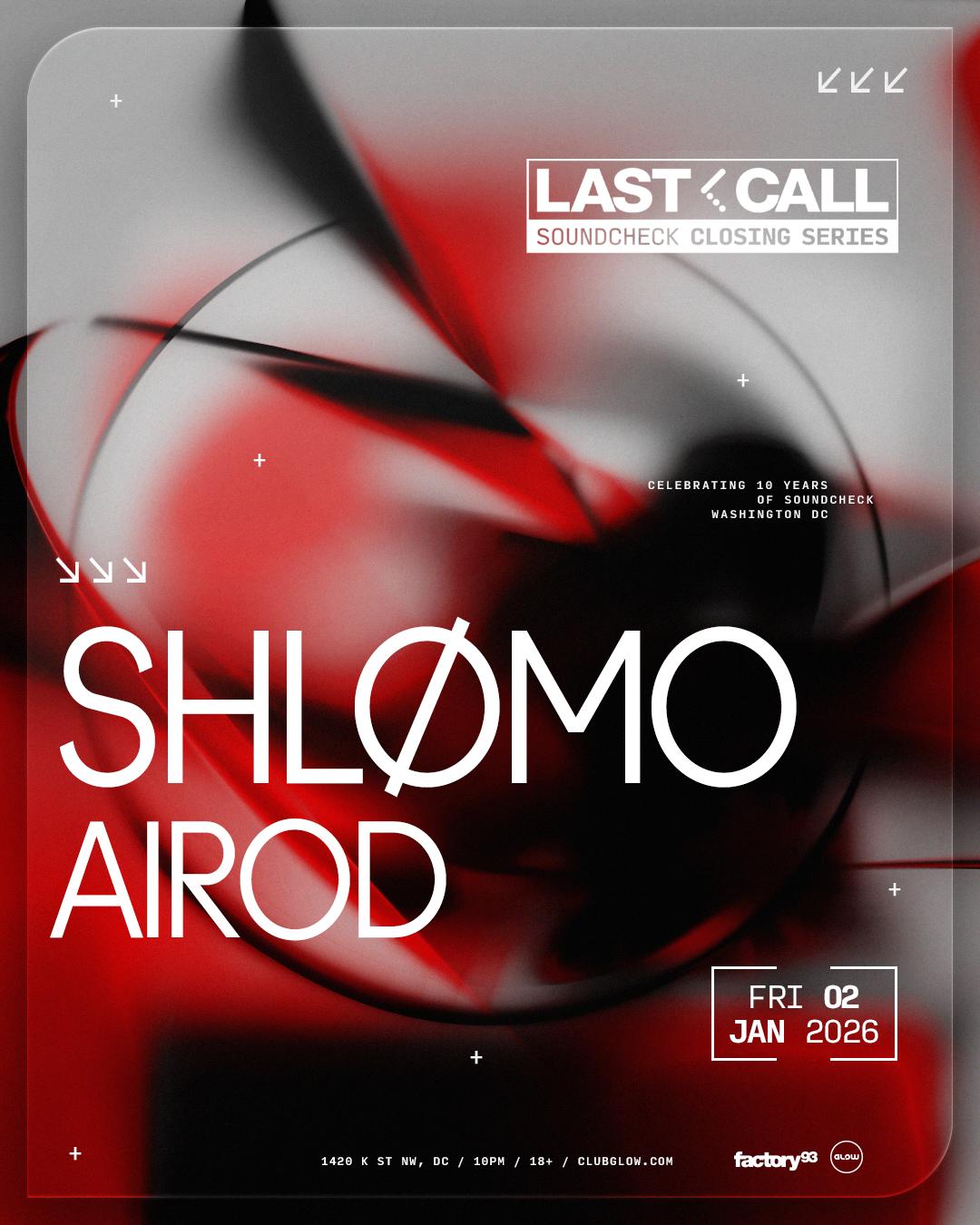 Factory 93 Presents: Shlømo With Airod [Last Call]