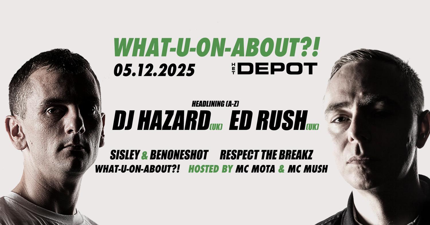 What-U-On-About?! Presents: Ed Rush, Dj Hazard & More