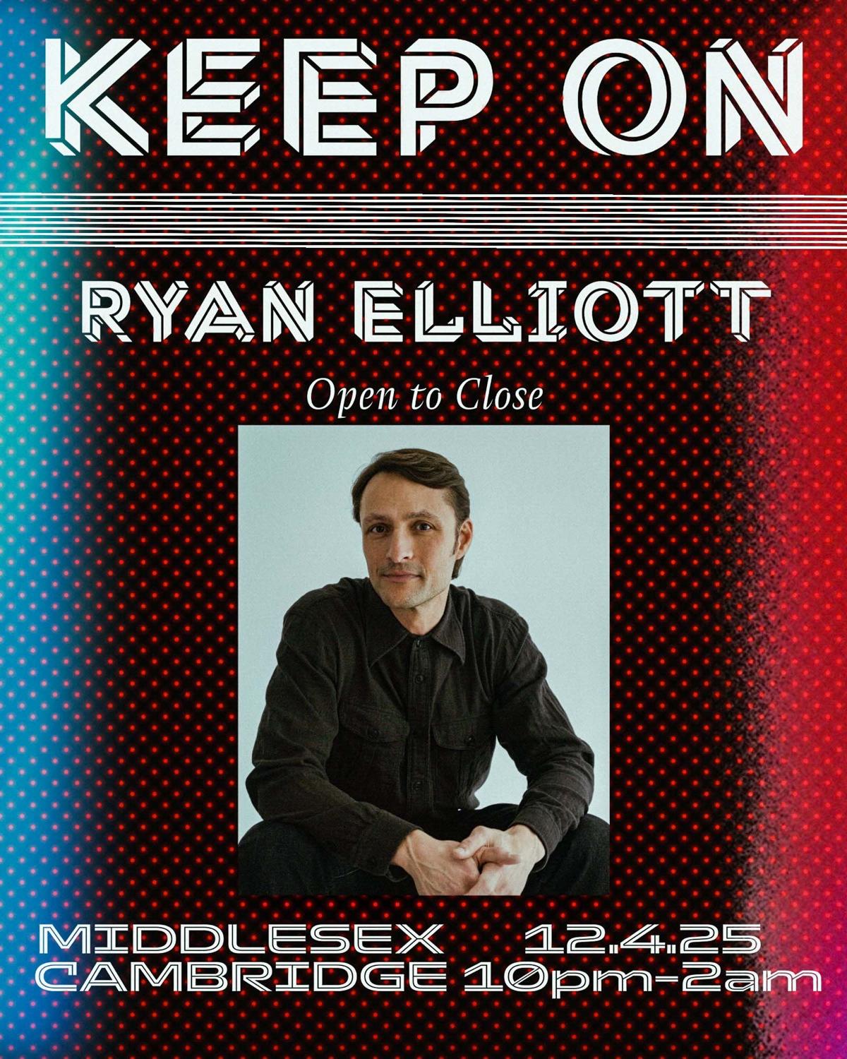 Keep On - Ryan Elliott Open To Close