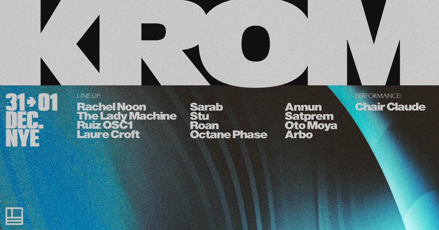 Krom: Laure Croft, Ruiz Osc1, The Lady Machine B2B Rachel Noon