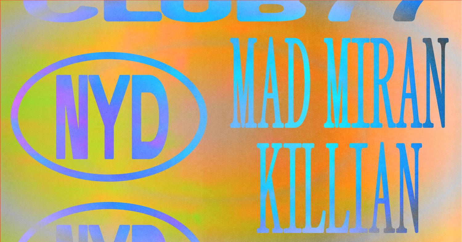 Club 77 Nyd: Mad Miran, Killian