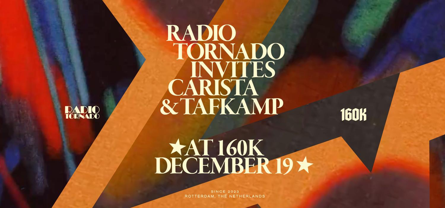 Radio Tornado Invites Carista & Tafkamp