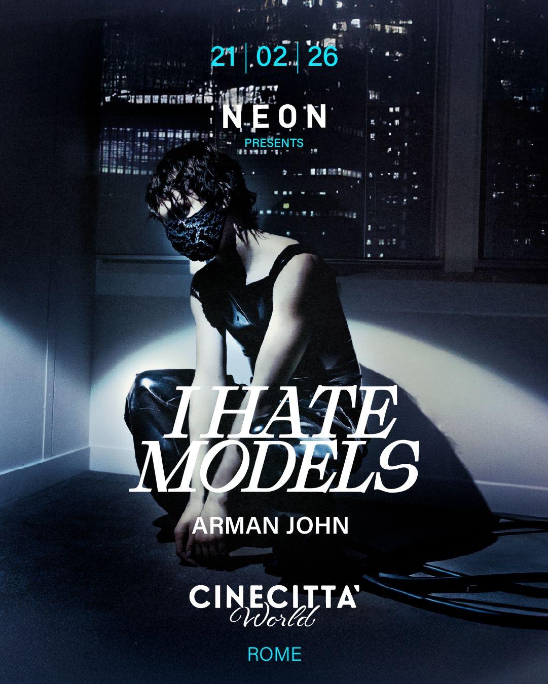 Neon Pres I Hate Models At Cinecittà World