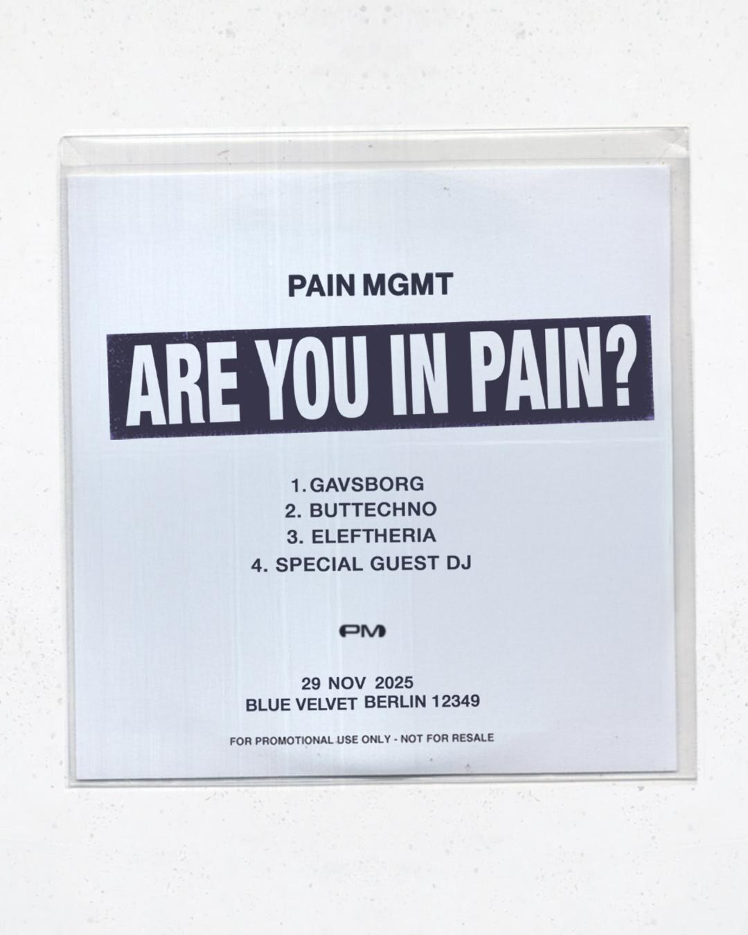 Pain Management: Buttechno, Gavsborg, Eleftheria, Special Guest Dj