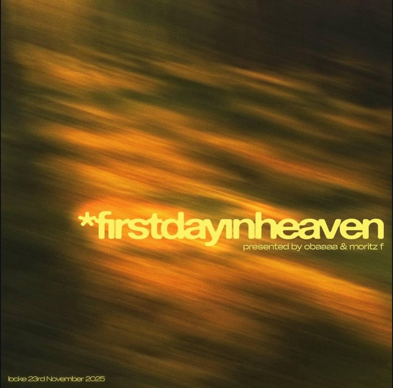 *Firstdayinheaven Pres. By Obaaaa And Moritz F