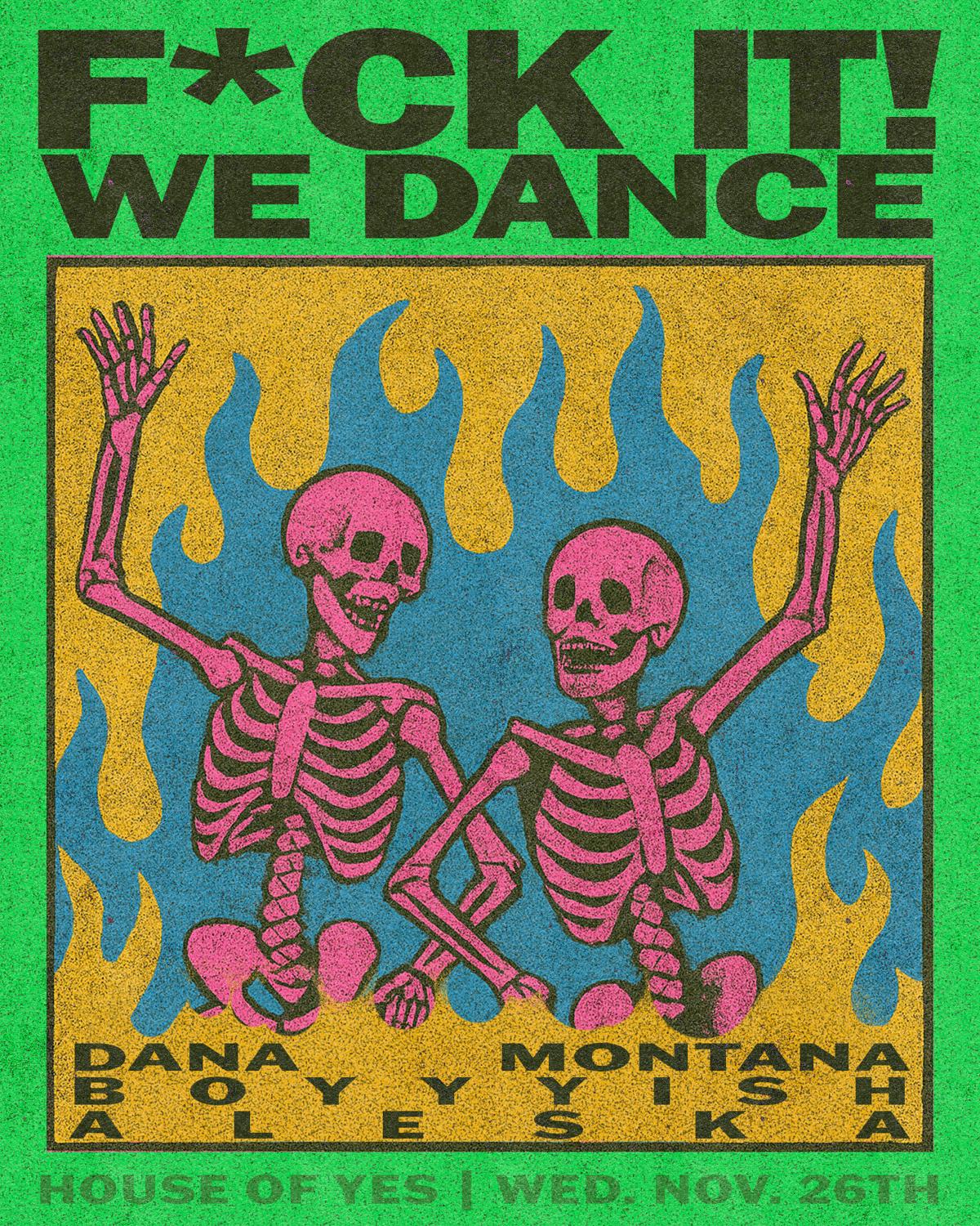 F*Ck It, We Dance: Dana Montana • Boyyyish • Aleska