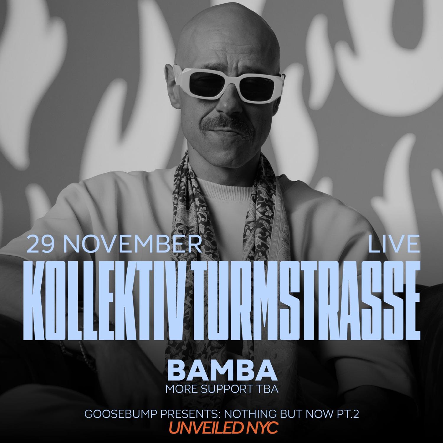 Goosebump Presents: Nothing But Now Pt.2 - Kollektiv Turmstrasse, Bamba, Tba