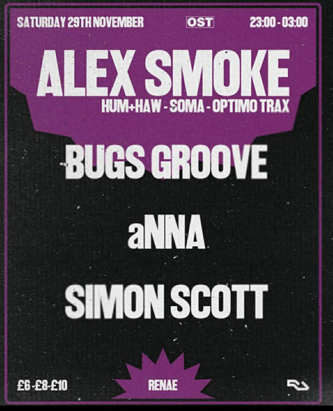 Ost Presents Alex Smoke (Hum+Haw / Soma / Optimo Trax), Simon Scott, Anna & Bugs Groove