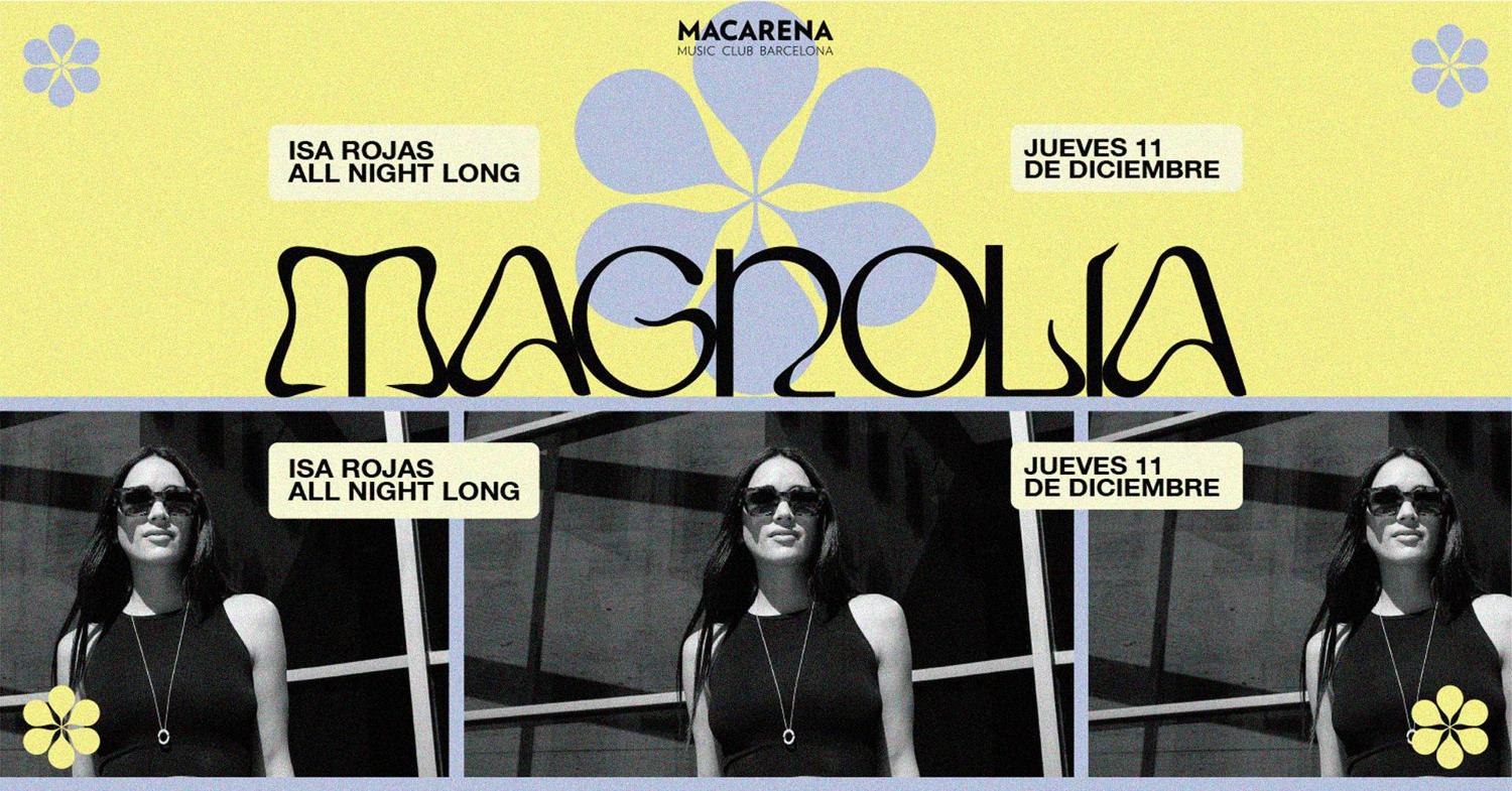 Magnolia Presents: Isa Rojas All Night Long