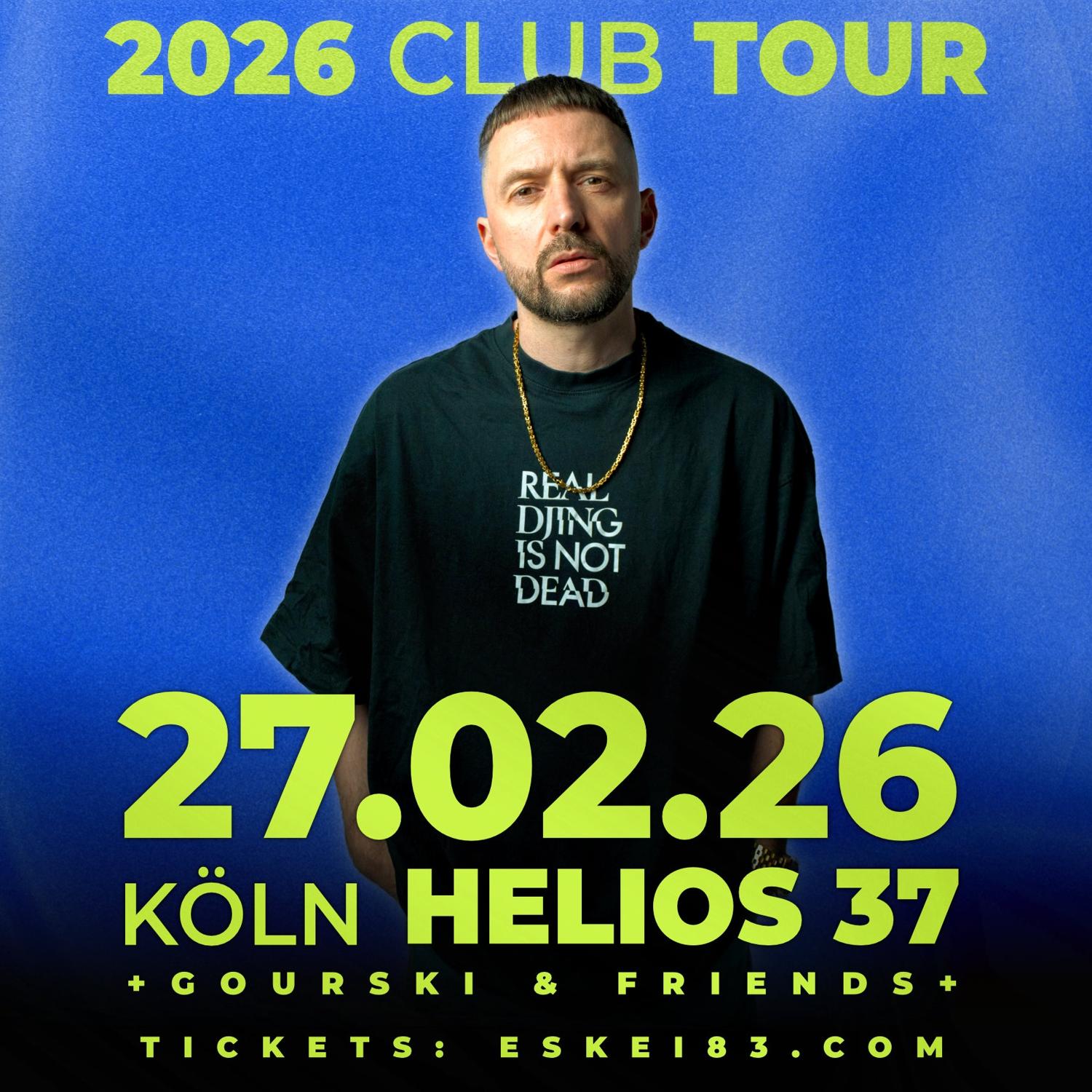 Gourksi & Friends Pres. Eskei83 2026 Club Tour
