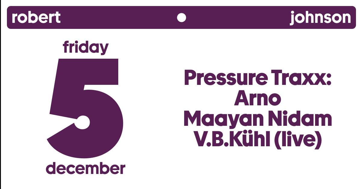 Pressure Traxx: Arno, Maayan Nidam, V.B. Kühl (Live)