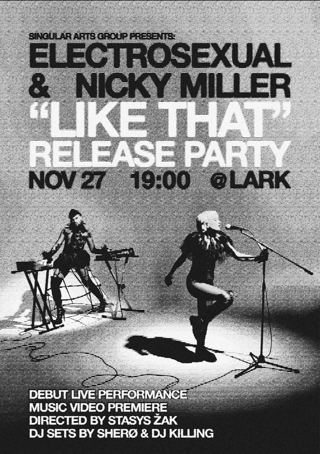 Electrosexual & Nicky Miller - 'Like That' Release Party (Video Screening, Live Show, Dj Sets)
