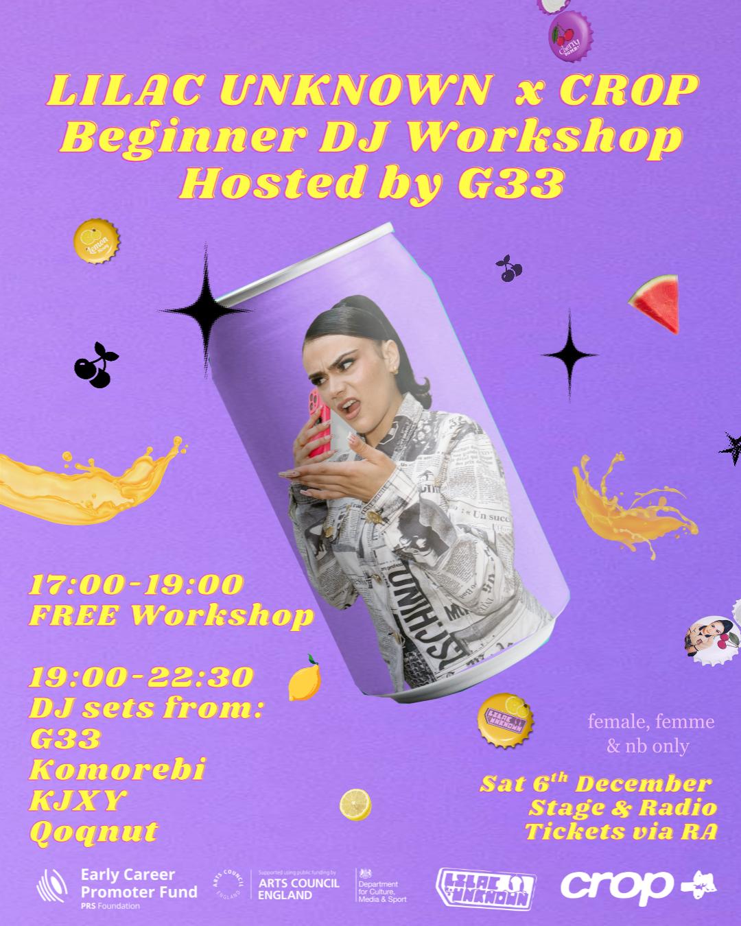Lilac Unknown X Crop Radio Dj Workshop & Radio Style Club Night Ft. G33