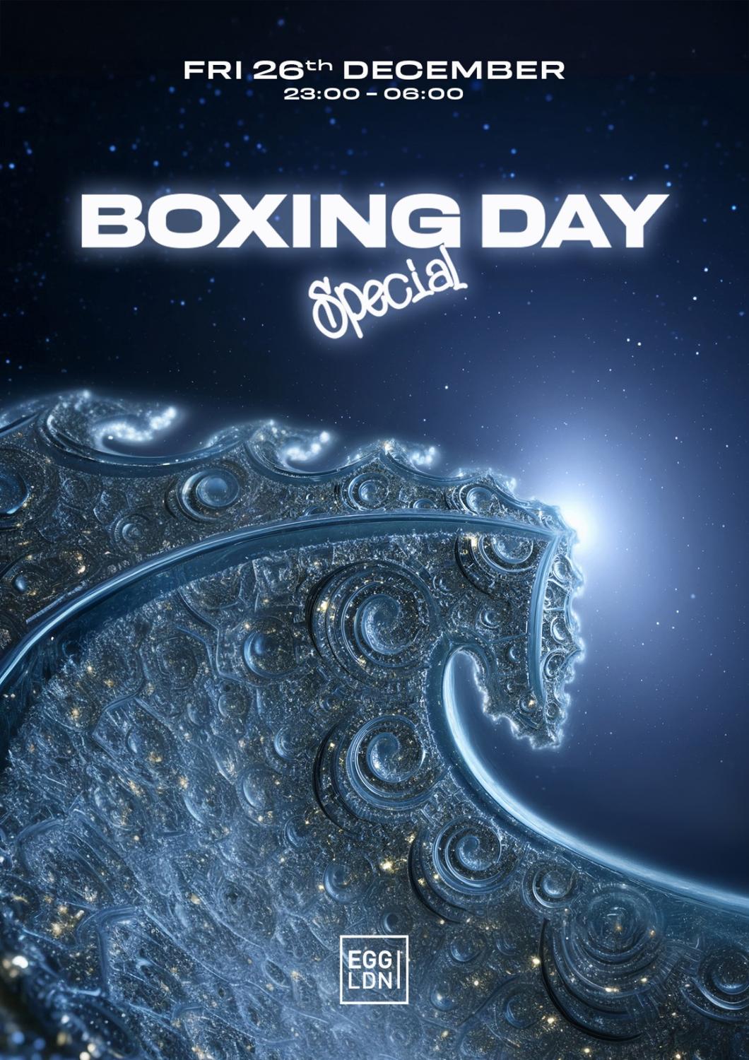 Egg Ldn Pres: Boooxing Day Special - Claim Festive Offer