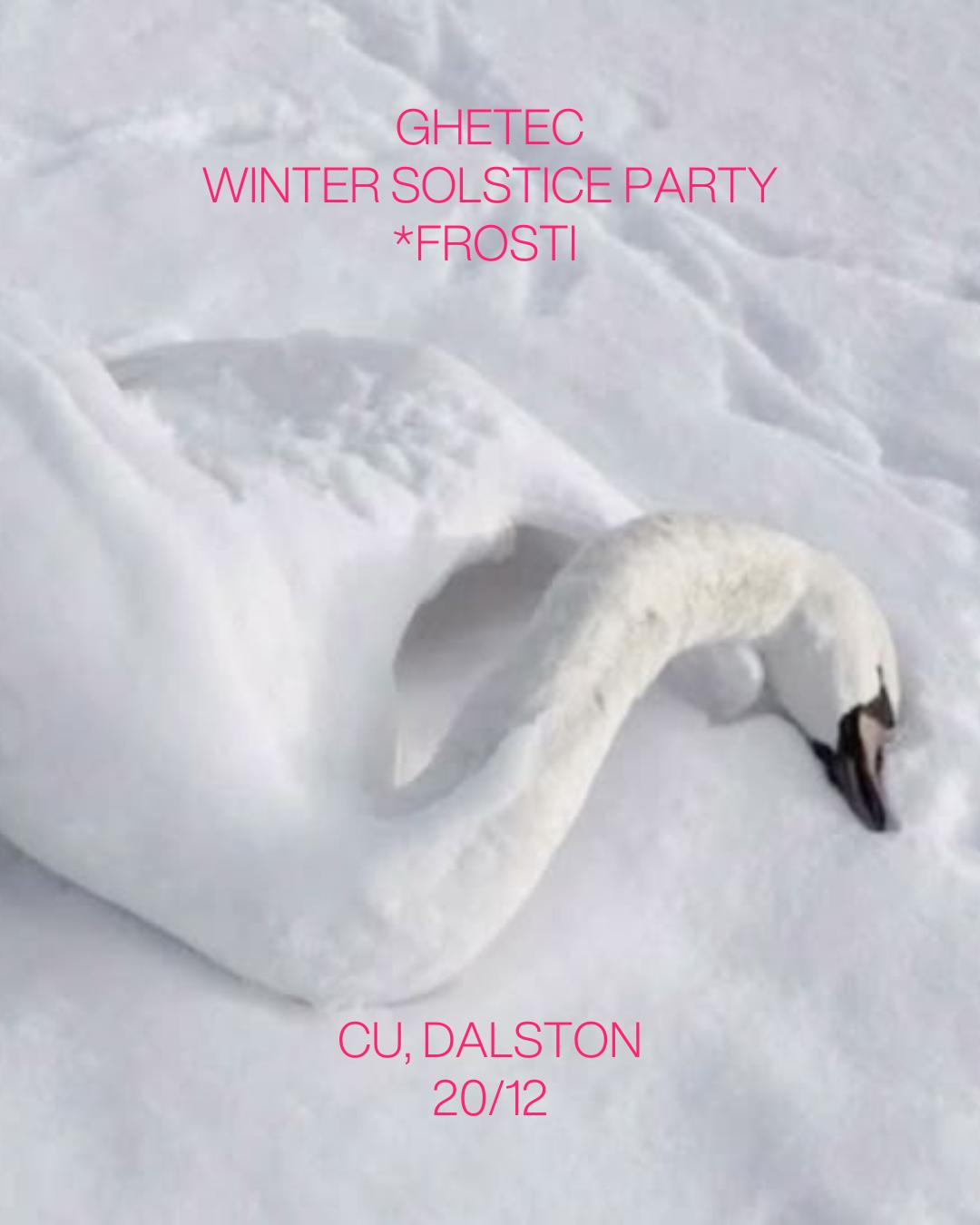 Ghetec Frosti: Winter Solstice Party