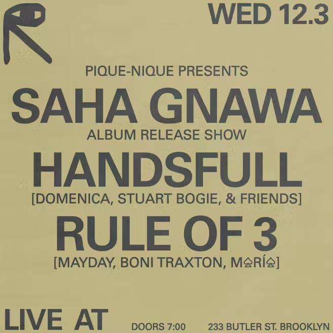 Pique-Nique Presents Saha Gnawa + Handsfull + Rule Of 3