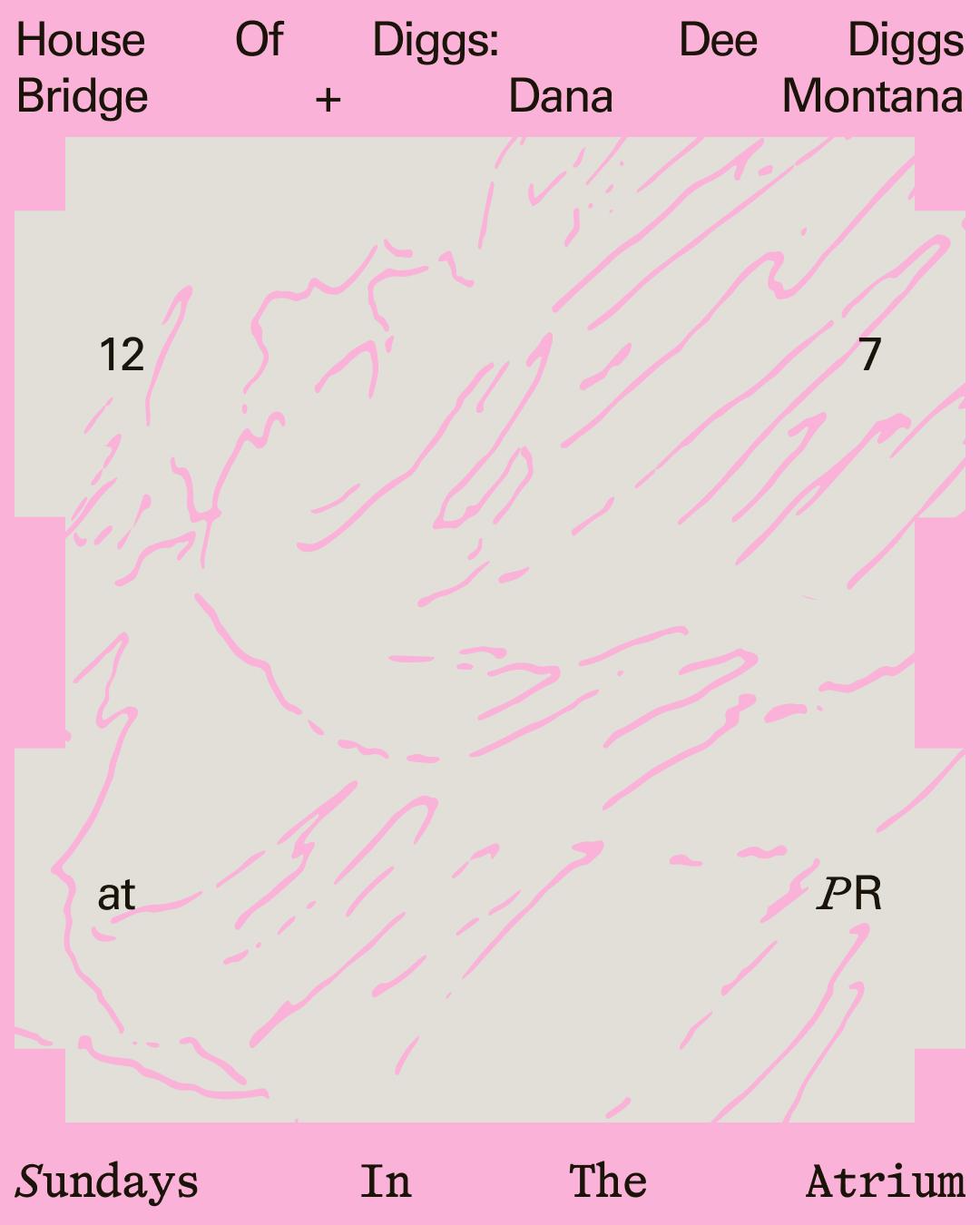 Sundays In The Atrium: House Of Diggs With Dee Diggs + Bridge + Dana Montana