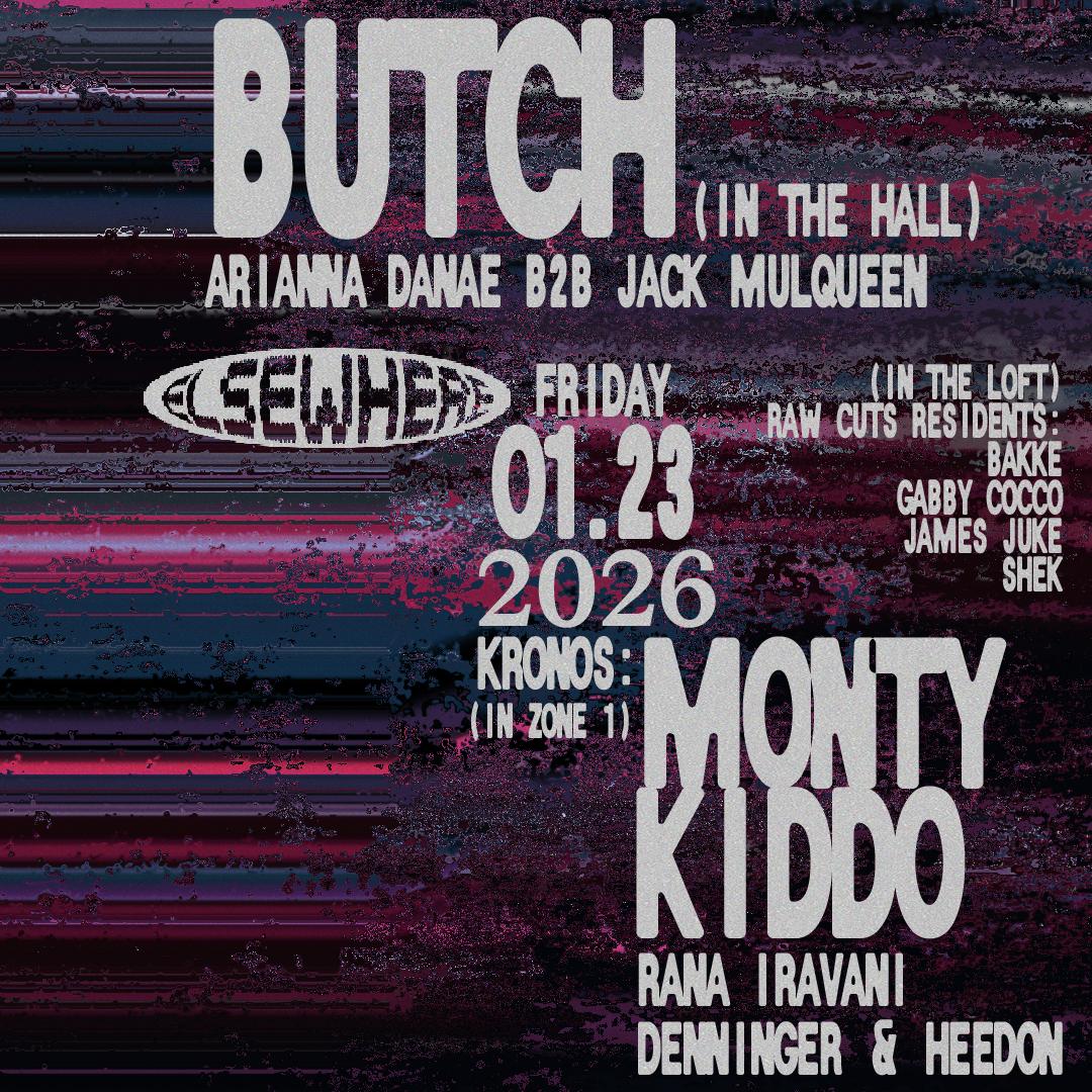 Butch, Arianna Danae B2B Jack Mulqueen, Kronos: Monty Kiddo, Rana Iravani + More